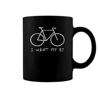 I Want My Two Dollars $2 Bicycle Funny Vintage Graphic Coffee Mug | Mazezy
