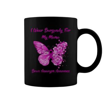 I Wear Burgundy For My Mama Brain Aneurysm Awareness Coffee Mug | Mazezy