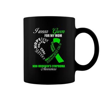 I Wear Green For My Mom Non-Hodgkin's Lymphoma Awareness Coffee Mug | Mazezy