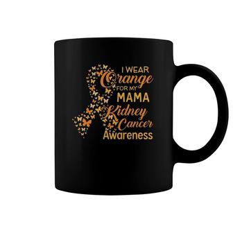 I Wear Orange For My Mama Kidney Cancer Awareness Coffee Mug | Mazezy