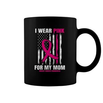 I Wear Pink For My Mom Breast Cancer Awareness American Flag Coffee Mug | Mazezy