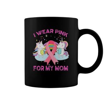 I Wear Pink For My Mom Breast Cancer Awareness Unicorn Coffee Mug | Mazezy
