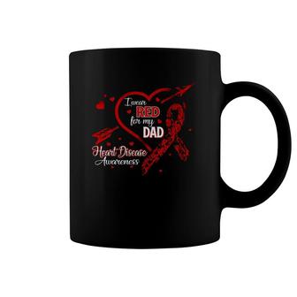 I Wear Red For My Dad Heart Disease Red Ribbon Awareness Coffee Mug | Mazezy