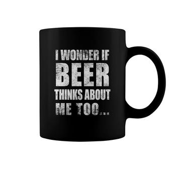 I Wonder If Beer Thinks About Me Too Funny Sarcastic Drinking Coffee Mug - Thegiftio UK