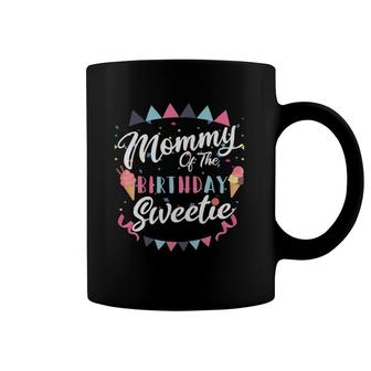 Ice Cream Cones Mommy Of The Birthday Sweetie Funny Coffee Mug | Mazezy