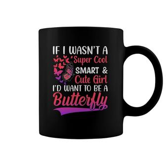 I'd Want To Be A Butterfly - Funny Monarch Butterfly Lovers Coffee Mug | Mazezy
