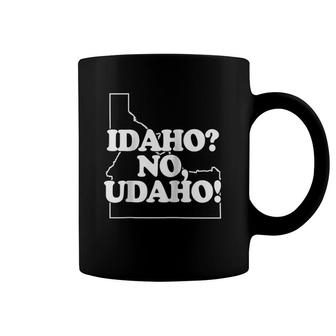 Idaho No Udaho Funny Saying Sarcastic Novelty Humor Raglan Baseball Tee Coffee Mug | Mazezy