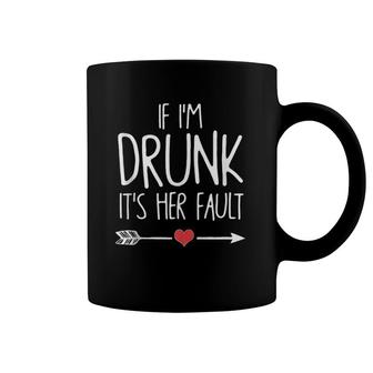 If I'm Drunk It's Her Fault Coffee Mug | Mazezy
