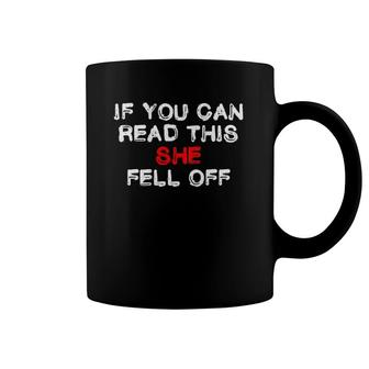 If You Can Read This She Fell Off Funny Biker Gift Coffee Mug | Mazezy