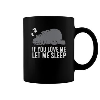 If You Love Me Let Me Sleep Hippopotamus Coffee Mug | Mazezy