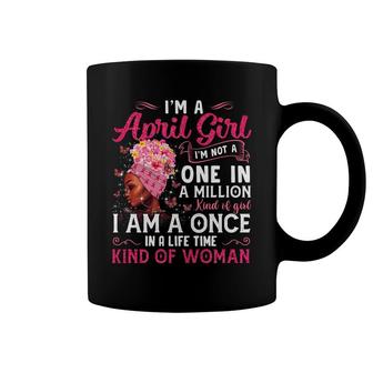 Im A April Girl Black Women Queen Aries Taurus Birthday Coffee Mug - Seseable