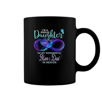 I'm A Proud Daughter Of My Wonderful Mom & Dad In Heaven Coffee Mug | Mazezy