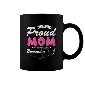 Im A Proud Mom Of An Awesome Bartender Coffee Mug | Mazezy