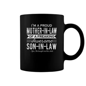 I'm A Proud Mother-In-Law Of A Freaking Awesome Son-In-Law Coffee Mug | Mazezy