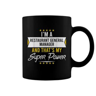 I'm A Restaurant General Manager And That's My Superpower Coffee Mug | Mazezy