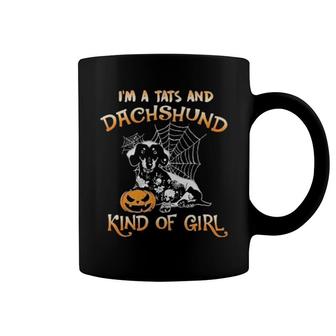 I'm A Tats And Dachshund Kind Of Girl, Tats And Dachshund , Dachshund Halloween  Coffee Mug