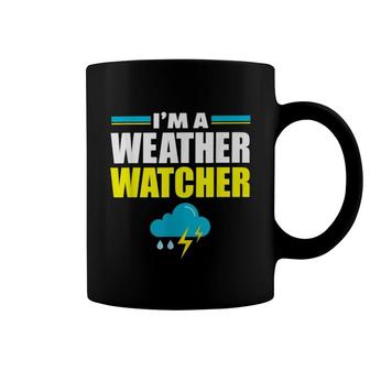 Im A Weather Watcher Funny Coffee Mug | Mazezy