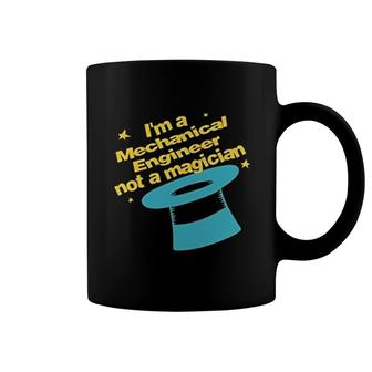 Im An Mechanical Engineer Not A Magician Coffee Mug | Mazezy UK