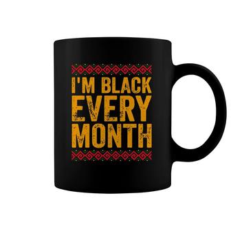 I'm Black Every Month African American Black History Coffee Mug | Mazezy DE