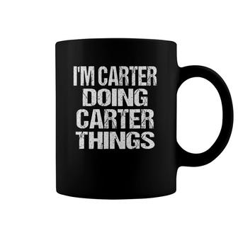 I'm Carter Doing Carter Things Fun Personalized First Name Coffee Mug | Mazezy