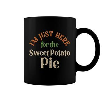 I'm Just Here For The Sweet Potato Pie Thanksgiving Coffee Mug | Mazezy