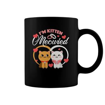 I'm Kitten Meowied Getting Married Funny Cat Coffee Mug | Mazezy UK