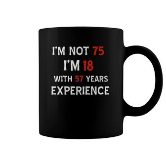 I'm Not 75 Funny 75Th Birthday Coffee Mug | Mazezy
