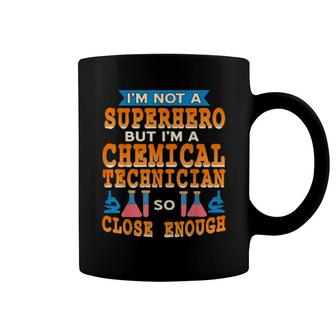 I'm Not A Superhero But I'm A Chemical Technician Coffee Mug | Mazezy