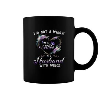 I'm Not A Widow Im A Wife To A Husband With Wings Coffee Mug | Mazezy