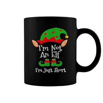 I'm Not An Elf I'm Just Short Elf For Christmas Coffee Mug | Mazezy