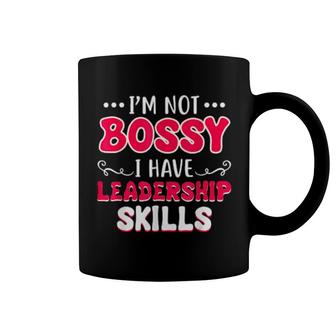 I'm Not Bossy I Have Leadership Skills Coffee Mug | Mazezy