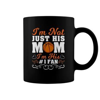 I’M Not Just His Mom I'm His Number 1 Fan Basketball Coffee Mug | Mazezy