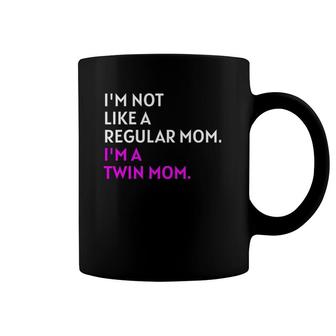 I'm Not Like A Regular Mom I'm A Twin Mom Coffee Mug | Mazezy