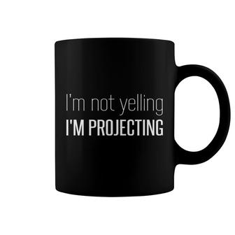 I'm Not Yelling I'm Projecting Funny Loud Voice Actor Singer Coffee Mug | Mazezy