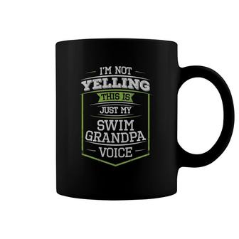 I'm Not Yelling This Is Just My Swim Grandpa Voice Coffee Mug | Mazezy