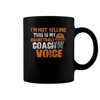 I'm Not Yelling This Is My Basketball Coach Voice Coffee Mug | Mazezy