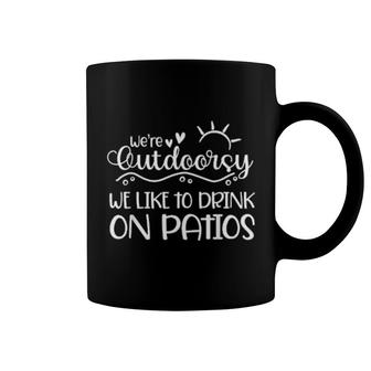 I'm Outdoorsy I Like To Drink On Patios Matching Best Friend Coffee Mug | Mazezy