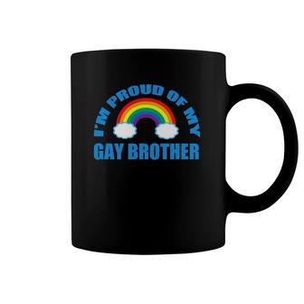 I'm Proud Of My Gay Brother Coffee Mug | Mazezy