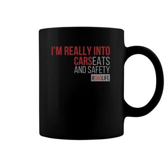 I'm Really Into Cars Carseats And Safety Dad Father Life Coffee Mug | Mazezy