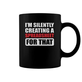I'm Silently Creating A Spreadsheet For That Actuary Coffee Mug | Mazezy
