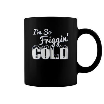 I'm So Friggin' Cold Funny Winter Zip Coffee Mug | Mazezy