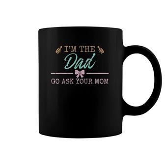 I'm The Dad Go Ask Your Mom Dad Jokes Coffee Mug | Mazezy