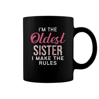 I'm The Oldest Sister I Make The Rules Sister Matching Coffee Mug | Mazezy