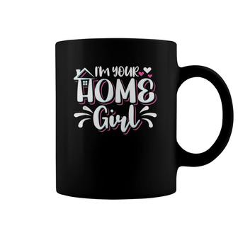 I'm Your Home Girl Real Estate Coffee Mug | Mazezy