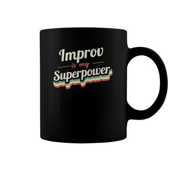 Improv Is My Superpower Funny Gift Improv Vintage Design Coffee Mug | Mazezy