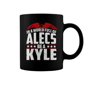 In A World Full Of Alecs Be A Kyle Coffee Mug | Mazezy