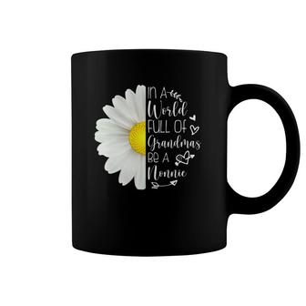 In A World Full Of Grandmas Be A Nonnie Mother's Day Coffee Mug | Mazezy CA