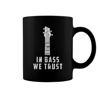In Bass We Trust Bass Guitar Bassist Guitarist Musician Rock Coffee Mug | Mazezy