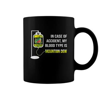 In Case Of Accident My Blood Type Is Mountain Dew Coffee Mug - Thegiftio UK