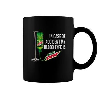 In Case Of Accident My Blood Type Is Mtn Dew Coffee Mug - Thegiftio UK